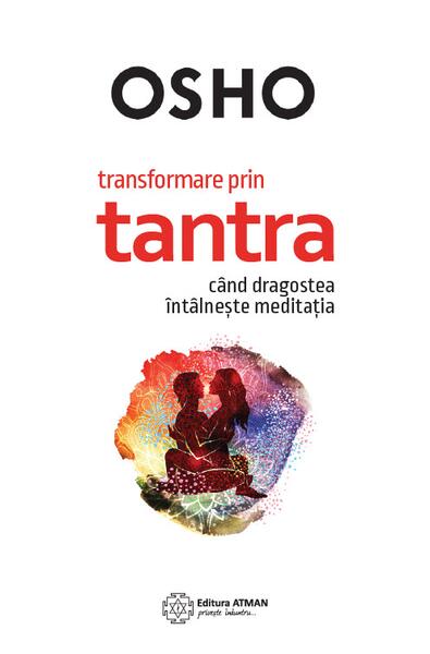 Transformare prin tantra când dragostea întâlnește meditația - Osho - Atman