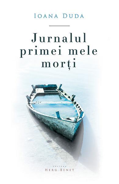 Jurnalul primei mele morți - Ioana Duda - Herg Benet Publishers