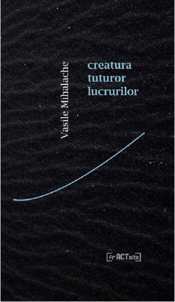 Creatura tuturor lucrurilor - Vasile Mihalache - Fractalia