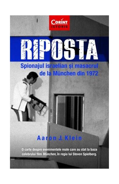 Riposta. Spionajul israelian și masacrul de la München din 1972 - Aaron J. Klein - Corint