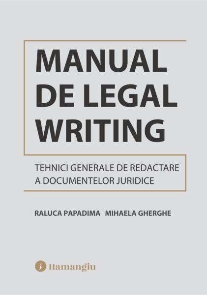 Manual de Legal Writing - Paperback brosat - Hamangiu