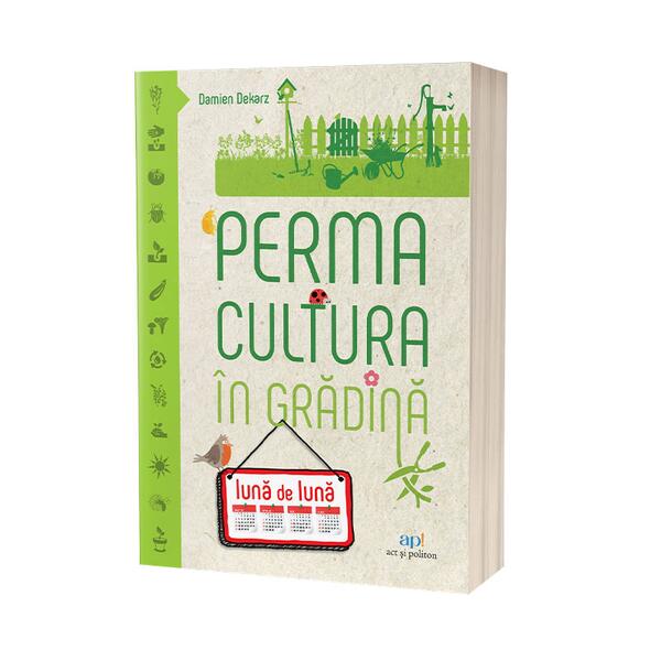 Permacultura în grădină lună de lună - Damien Dekarz - Act și Politon