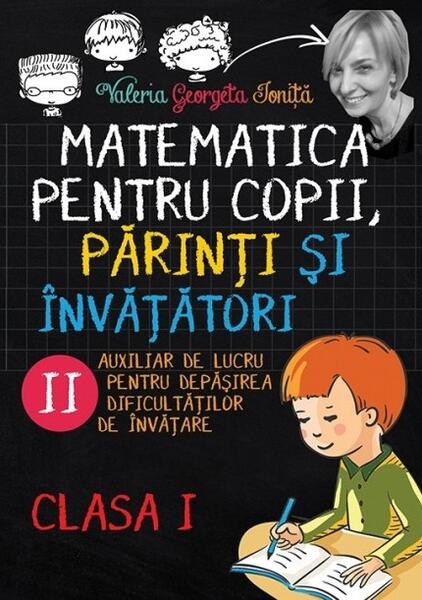 Matematica pentru copii, părinți și învățători. Clasa I, caietul II - Valeria Georgeta Ioniță - Letras