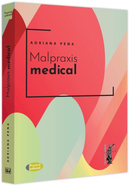 Malpraxis medical - Universul Juridic