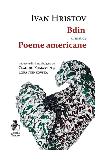 Bdin, urmat de Poeme americane - Ivan Hristov - Casa de editură Max Blecher