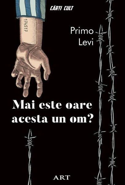 Mai este oare acesta un om? - Primo Levi - Art