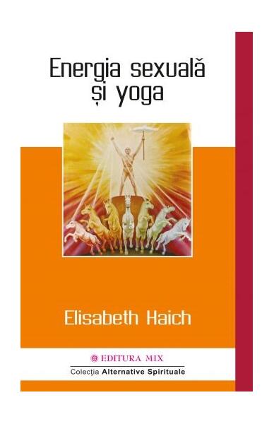Energia sexuală și yoga - Elisabeth Haich - Mix