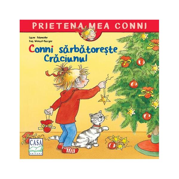 Conni sărbătorește Crăciunul - Eva Wenzel-Bürger, Liane Schneider - Casa