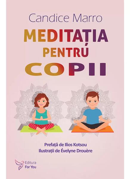 Meditația pentru copii - Candice Marro - For You