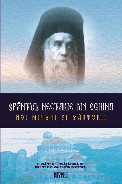Sfântul Nectarie din Eghina. Noi minuni și mărturii - *** - Meteor Press