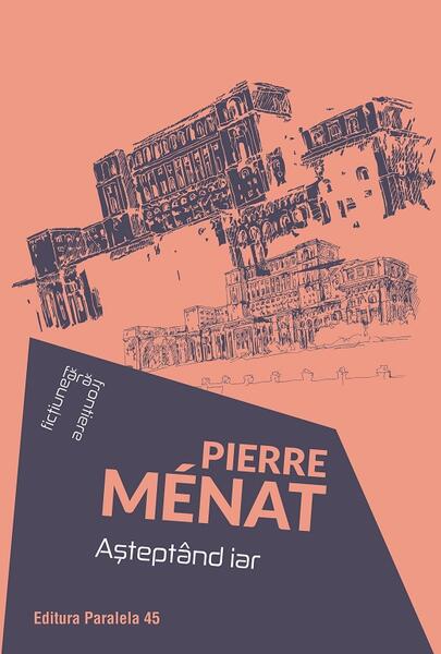 Așteptând iar - Pierre Menat