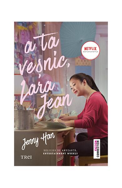 A ta veșnic, Lara Jean (ediție tie-in) - Jenny Han