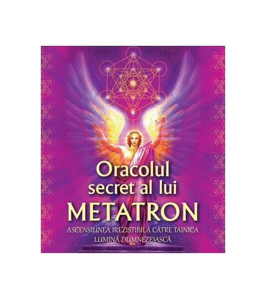 Oracolul secret al lui Metatron. Ascensiunea irezistibilă către tainica lumină dumnezeiască - Ganesha