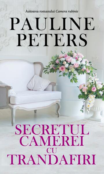 Secretul camerei cu trandafiri - Pauline Peters - RAO