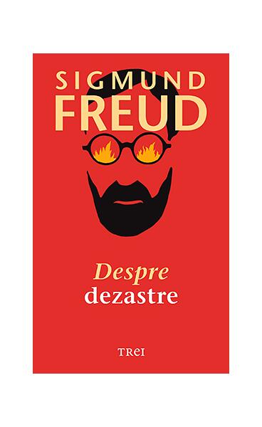 Despre dezastre - Sigmund Freud - Trei