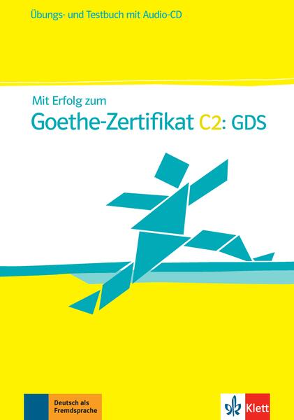 Mit Erfolg zum Goethe-Zertifikat C2: GDS - Klett Sprachen