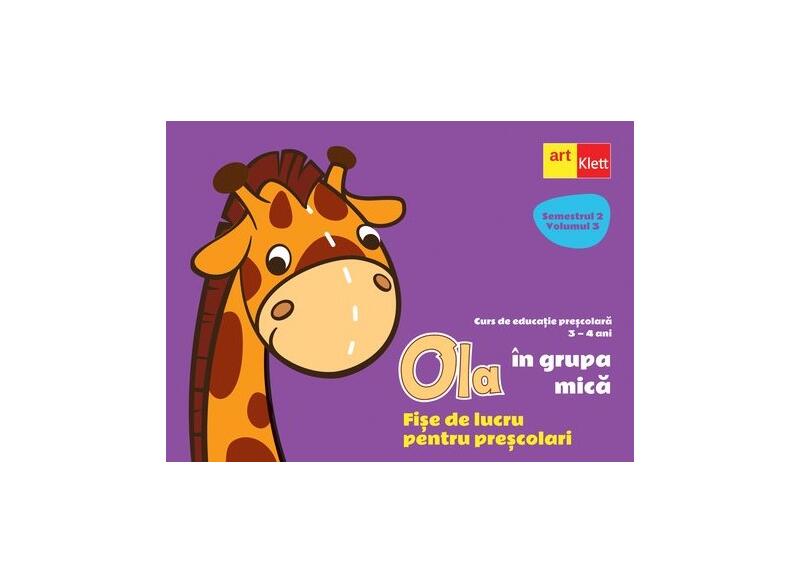 OLA în grupa mică. Fișe de lucru pentru preșcolari (3-4 ani). Semestrul 2. Vol. 3 - Art Klett