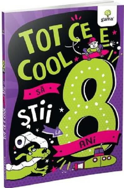 Tot ce e cool să știi la 8 ani - Gama