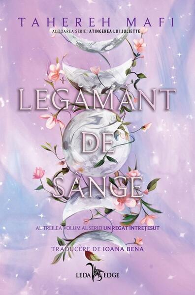 Legământ de sânge (Vol. 3) - Tahereh Mafi - Leda