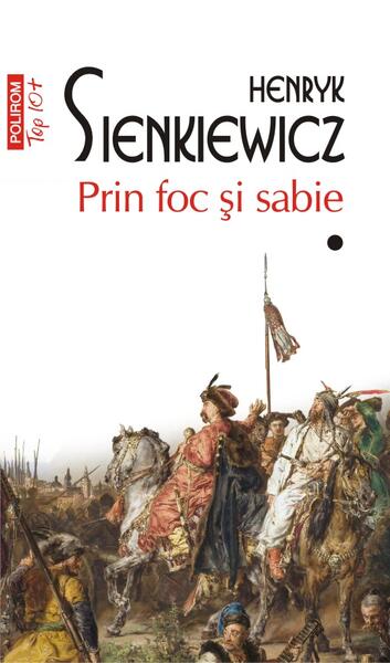 Prin foc și sabie. Vol. I+II (Top 10+) - Henryk Sienkiewicz