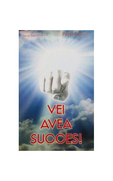 Vei avea succes - Pavel Coruț - Ştefan