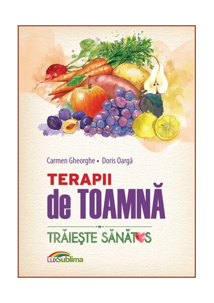 Terapii de toamnă - Carmen Gheorghe, Doris Oargă - Lux Sublima
