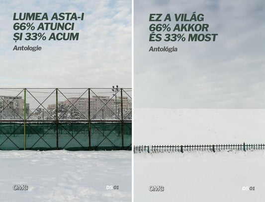 Lumea asta-i 66% Atunci și 33% Acum / Ez a világ 66% Akkor és 33% Most - Paperback brosat - OMG Publishing House