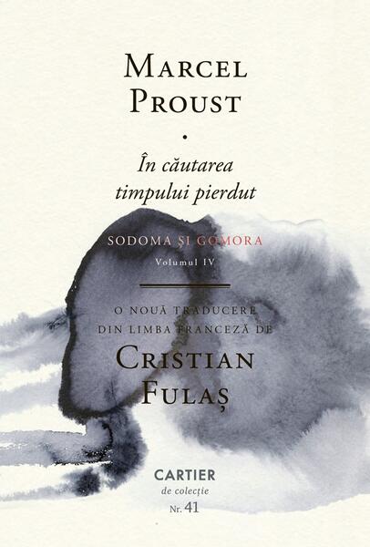 Sodoma și Gomora. În căutarea timpului pierdut (Vol. 4) - Marcel Proust - Cartier