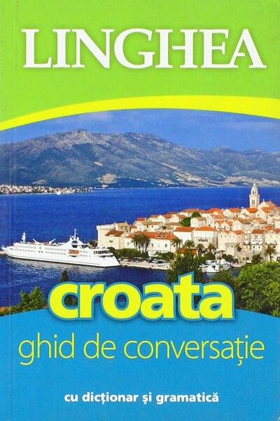 Croata. Ghid de conversaţie - Autor Colectiv - Linghea