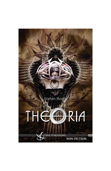 Theoria - Ștefan Bolea - Crux Publishing