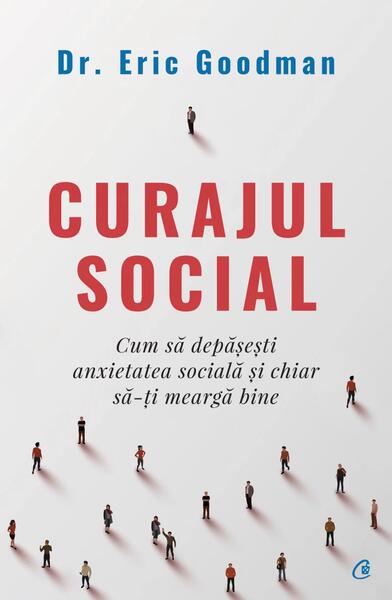 Curajul social - Eric Goodman - Curtea Veche