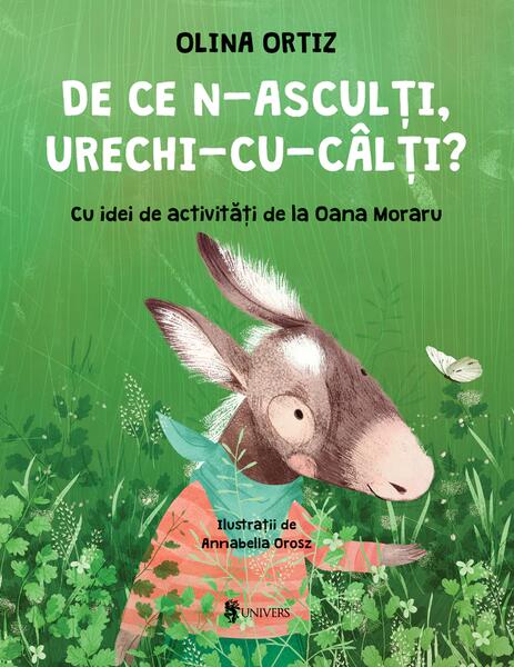 De ce n-asculți, Urechi-cu-Câlți? - Olina Ortiz - Univers