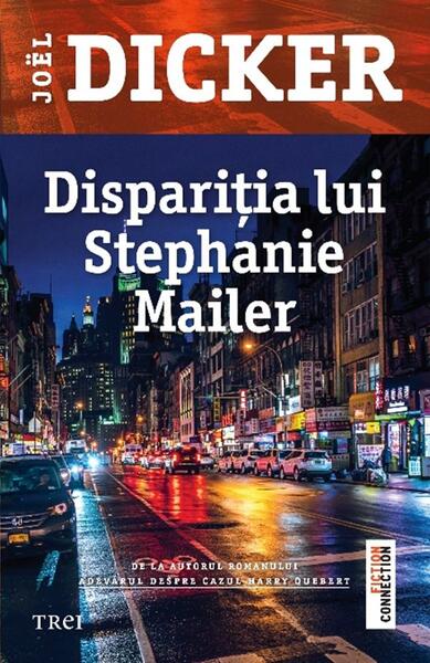 Dispariția lui Stephanie Mailer - Joël Dicker - Trei