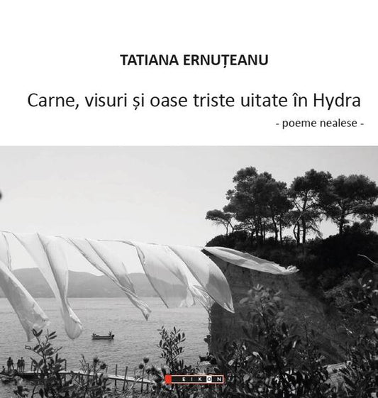 Carne, visuri și oase triste uitate în Hydra - Tatiana Ernuțeanu