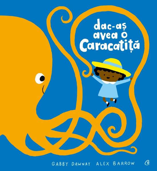 Dac-aș avea o caracatiță - Gabby Dawnay - Curtea Veche