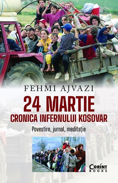 24 martie. Cronica infernului kosovar - Fehmi Ajvazi - Corint