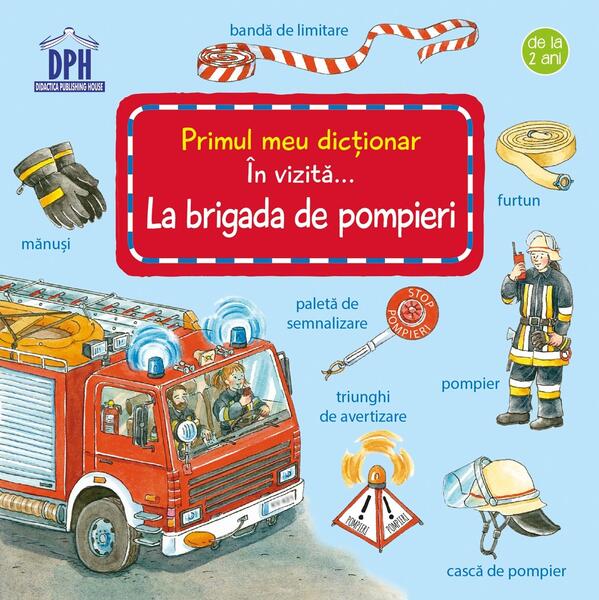 În vizită la Brigada de Pompieri - Susanne Gernhäuser - Didactica Publishing House