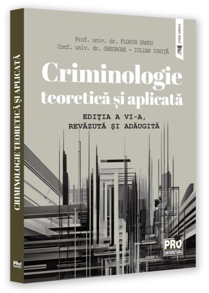 Criminologie teoretică și aplicată - Pro Universitaria