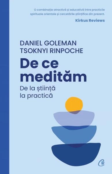De ce medităm - Daniel Goleman, Tsoknyi Rinpoche - Curtea Veche