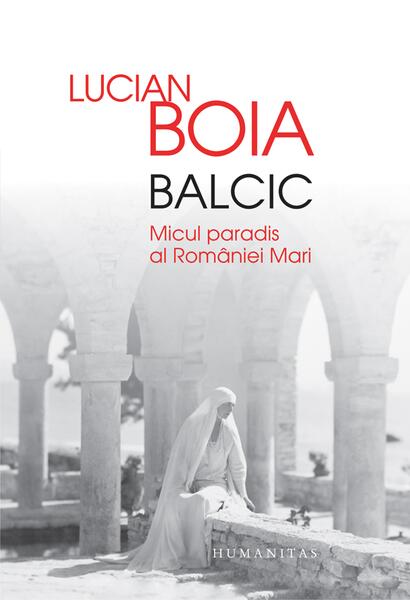 Balcic - Lucian Boia - Humanitas