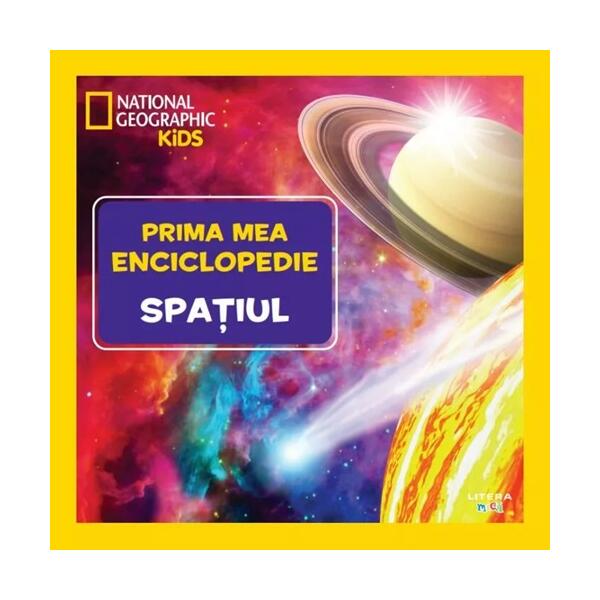 Spațiul. Prima mea enciclopedie. National Geographic - Litera mică