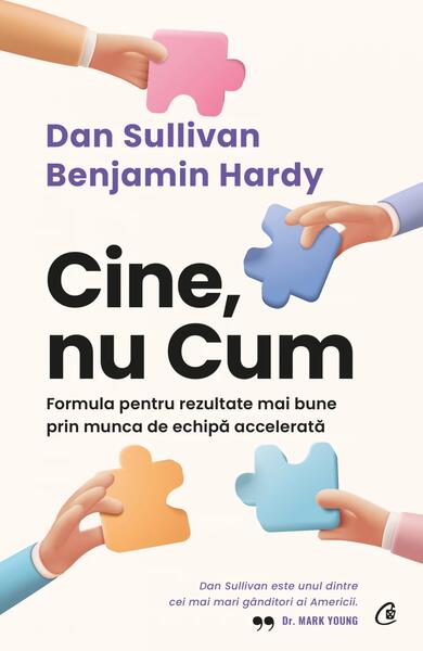 Cine, nu Cum - Benjamin Hardy, Dan Sullivan - Curtea Veche