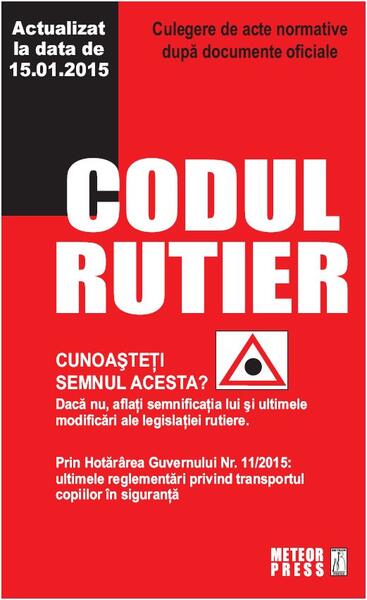 Codul rutier. Culeger de acte normative - actualizat la data de 15.01.2015 - Meteor Press