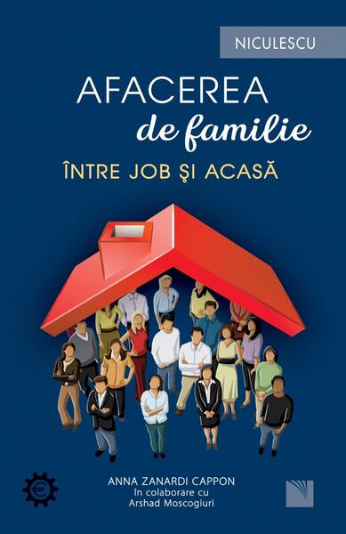 Afacerea de familie. Între job și acasă - Anna Zanardi Cappon