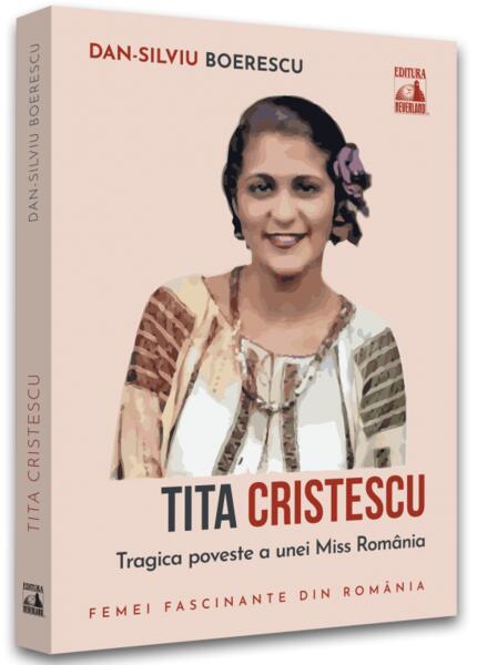Tita Cristescu, trista poveste a primei Miss România - Dan-Silviu Boerescu - Neverland