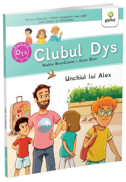Unchiul lui Alex - Vol. 4 (Clubul Dys) - Nadine Brun-Cosme, Gabriela Ogrezeanu - Gama