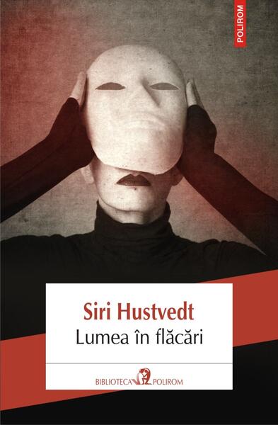 Lumea în flăcări - Siri Hustvedt - Polirom