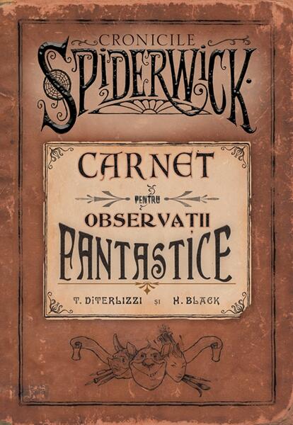 Cronicile Spiderwick. Carnet pentru observații fantastice - Holly Black, Tony DiTerlizzi - RAO