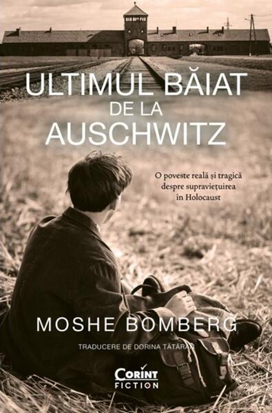 Ultimul băiat de la Auschwitz - Moshe Bomberg - Corint