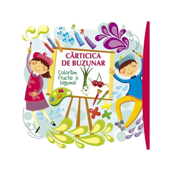 Cărticica de buzunar 3. Colorăm fructe și legume - Roxana Geantă